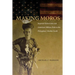 Making Moros: Imperial Historicism and American Military Rule in the Philippines' Muslim South