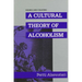Desire and Craving: A Cultural Theory of Alcoholism