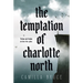 The Temptation of Charlotte North