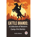 Cattle Brands: A Collection Of Western Camp-Fire Stories
