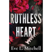 Ruthless Heart: The spicy, touch her and die, enemies-to-lovers, college romance