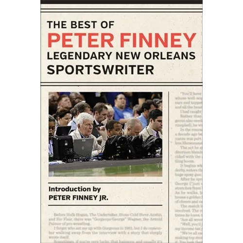 The Best of Peter Finney, Legendary New Orleans Sportswriter
