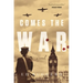 Comes the War