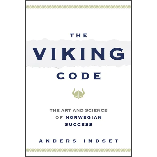 The Viking Code: The Art and Science of Norwegian Success