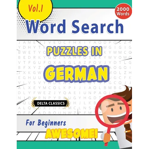 Word Search Puzzles in German for Beginners - Awesome! Vol.1 - Delta Classics