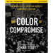 The Color of Compromise Study Guide Plus Streaming Video: The Truth about the American Church's Complicity in Racism