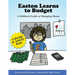 Easton Learns to Budget: A Children's Guide to Managing Money: Coloring & Activity Book