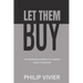 Let Them Buy - The Modern Human-To-Human Sales Playbook