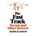 The Fast Track: Texans and Other Strivers
