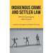 Indigenous Crime and Settler Law: White Sovereignty After Empire
