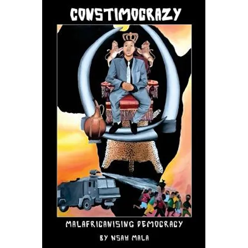 Constimocrazy: Malafricanising Democracy