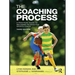 The Coaching Process: A Practical Guide to Becoming an Effective Sports Coach