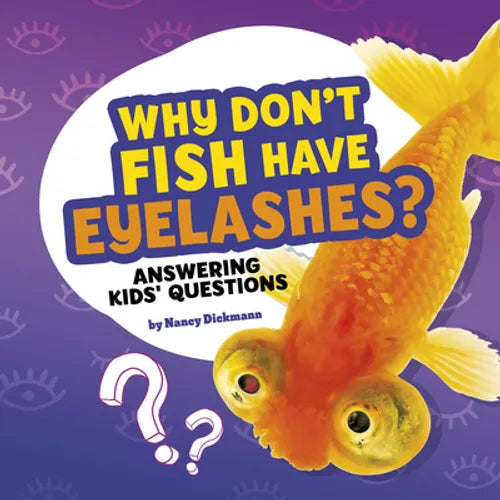 Why Don't Fish Have Eyelashes?: Answering Kids' Questions - Hardcover