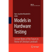 Models in Hardware Testing: Lecture Notes of the Forum in Honor of Christian Landrault