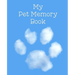 My Pet Memory Book: To Help A Child Through The Loss Of Their Pet