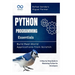 Python Programming Essentials: Build Real-World Applications from Scratch: A Step-by-Step Guide to Mastering Python for Developers