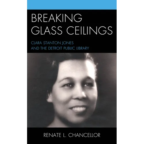 Breaking Glass Ceilings: Clara Stanton Jones and the Detroit Public Library