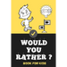 Would You Rather Book For Kids: Jokes and Silly Scenarios for Children Teens ( Fun Book Gift Ideas For 6-12 Year Olds) Challenging Choices