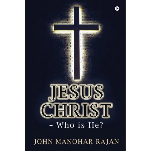 Jesus Christ - Who is He?