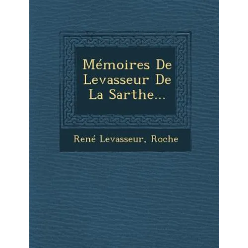 Memoires de Levasseur de La Sarthe...