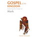 Gospel of the Kingdom: Exploring the Gospel of Mark