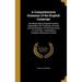 A Comprehensive Grammar of the English Language: Containing Many Original Features, Especially in the Treatment of Verbs and the Omission of Technical