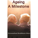 Ageing: A Milestone