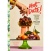 Hot Date!: Sweet & Savory Recipes Celebrating the Date, from Party Food to Everyday Feasts