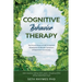 Cognitive Behaviour Therapy: Discover The Proven Power of CBT To Improve Mindfulness & Alleviate Symptoms of Depression and Anxiety: With David A. Gil