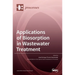Applications of Biosorption in Wastewater Treatment