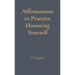 Affirmations to Practice Honoring Yourself