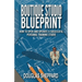 The Boutique Studio Blueprint: How to Open and Operate a Successful Personal Training Studio: How to Open and Operate a Successful Personal
