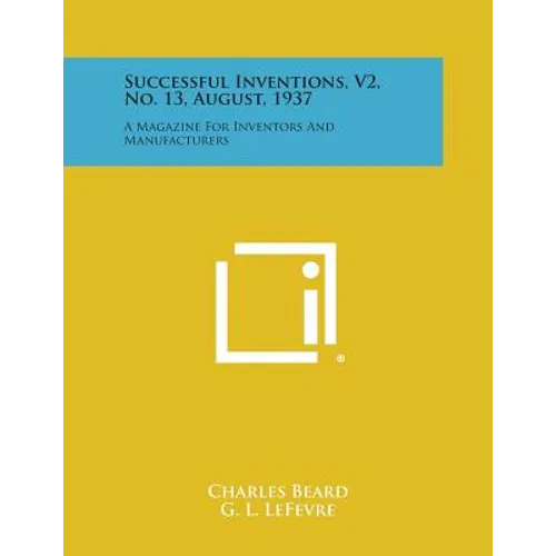Successful Inventions, V2, No. 13, August, 1937: A Magazine for Inventors and Manufacturers