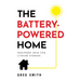 The Battery-Powered Home: Foolproof Grid-Tied Lithium Storage