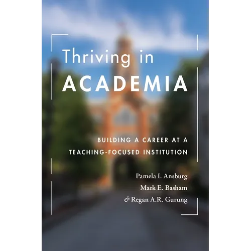 Thriving in Academia: Building a Career at a Teaching-Focused Institution