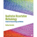 Qualitative Dissertation Methodology: A Guide for Research Design and Methods