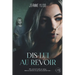 Dis-lui au revoir: Un drame psychologique inspiré d'une histoire vraie