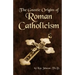 The Gnostic Origins of Roman Catholicism