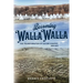 Becoming Walla Walla: The Transformation of Cayuse Country, 1805-1879