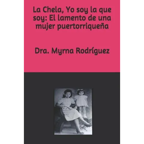 La Chela, Yo soy la que soy: El lamento de una mujer puertorriqueña