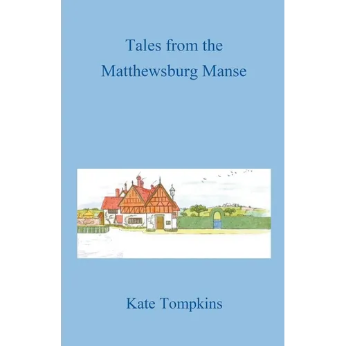 Tales from the Matthewsburg Manse