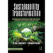 Sustainability Transformation: How Organizations Can Rethink Business Models, Refine Processes, and Redesign Products to Reduce Environmental Footprin
