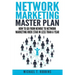 Network Marketing Master Plan: How to Go from Newbie to Network Marketing Rock Star in Less Than a Year