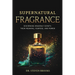 Supernatural Fragrance: Following the Perfume of His Virtue