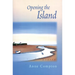 Opening the Island: Poems by Anne Compton