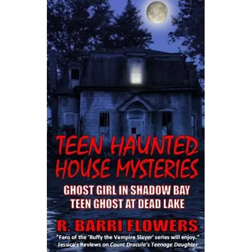 Teen Haunted House Mysteries Bundle: Ghost Girl in Shadow Bay & Teen Ghost at Dead Lake