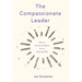 The Compassionate Leader: How to Create the Space for an Inspiring Vibe