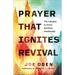 Prayer That Ignites Revival: The Catalyst to Every Spiritual Awakening