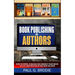 Book Publishing for Authors: How to Write, Publish and Market Your Book to a #1 Bestseller in the Next 90 Days