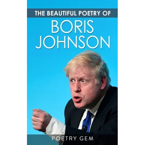 The Beautiful Poetry of Boris Johnson
